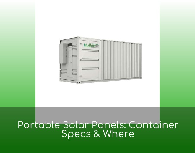 Portable Solar Panels: Container Specs & Where